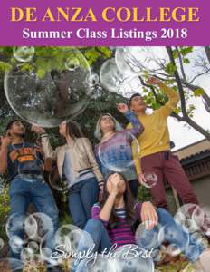 DE ANZA COLLEGE Summer Class Listings 2018 De Anza College: Schedule of Classes  De Anza College Printed Schedule of Classes: Summer 2018
