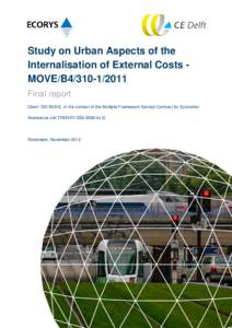 Study on Urban Aspects of the Internalisation of External Costs MOVE/B4[removed]Final report Client: DG MOVE, in the context of the Multiple Framework Service Contract for Economic Assistance (ref TREN/R1[removed]lot