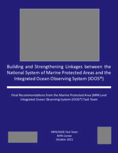 Final Recommendations from the Marine Protected Area (MPA) and Integrated Ocean Observing System (IOOS®) Task Team on Ways to Build and Strengthen the Linkages between the National System of MPAs and IOOS