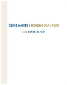 OLENE WALKER | HOUSING LOAN FUND 2012 ANNUAL REPORT Department of Workforce Services • jobs.utah.gov Equal Opportunity Employer/Program