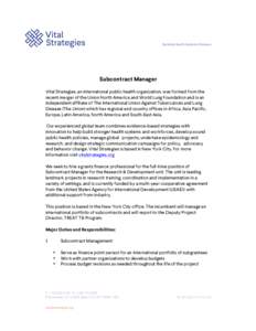 Subcontract Manager Vital Strategies, an international public health organization, was formed from the recent merger of the Union North America and World Lung Foundation and is an independent affiliate of The Internation