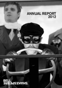 Annual Report 2012 Bell Shakespeare Annual Report 2012 | 1  Cover:
