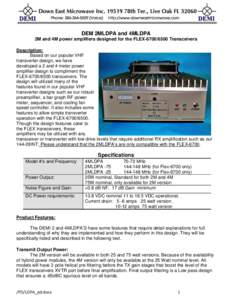 DEM 2MLDPA and 4MLDPA 2M and 4M power amplifiers designed for the FLEXTransceivers Description: Based on our popular VHF transverter design, we have developed a 2 and 4 meter power