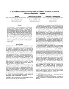 A Hybrid Linear Programming and Relaxed Plan Heuristic for Partial Satisfaction Planning Problems J. Benton Dept. of Computer Science and Engineering Arizona State University