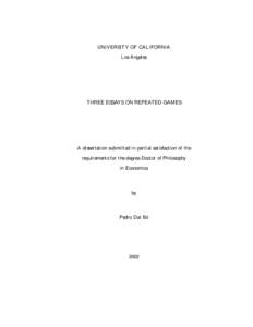 UNIVERSITY OF CALIFORNIA Los Angeles THREE ESSAYS ON REPEATED GAMES  A dissertation submitted in partial satisfaction of the