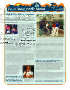 Media in Their Genes By Winona Caesar During my intensive seven months as a Wide Angle intern this year, I have been impressed with the personal attention the organization gives to each student, and even a whole family. 