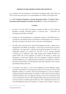 OPINION OF THE EUROPEAN MONETARY INSTITUTE on a consultation from the Commission of the European Communities under Article[removed]and 109 f (8) of the Treaty and Article 5(3) of Council Regulation No[removed]of 23rd Oct