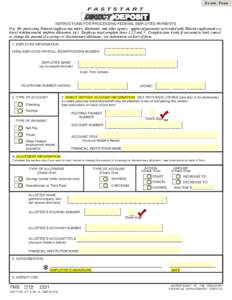 Print Form  F A S T S T A R T DIRECT DEPOSIT INSTRUCTIONS FOR PROCESSING FEDERAL EMPLOYEE PAYMENTS