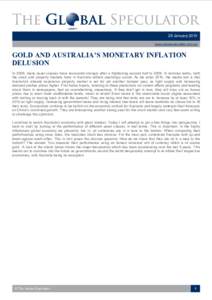 28 January 2010  www.globalspeculator.com.au  GOLD AND AUSTRALIA’S MONETARY INFLATION  DELUSION  In 2009, many asset classes have recovered strongly after a frightening second  half to 2008. In