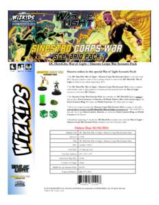 DC HeroClix: War of Light – Sinestro Corps War Scenario Pack !!!!!1+!Hrs!!!!!!!!Ages!14+!!!!!2+!Players! Sinestro strikes in this special War of Light Scenario Pack! •  The DC HeroClix: War of Light – Sinestro Co