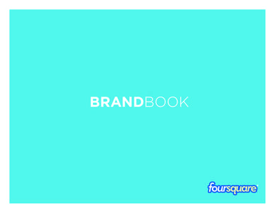 BRANDBOOK  TABLE OF CONTENTS  © 2011 FOURSQUARE LABS