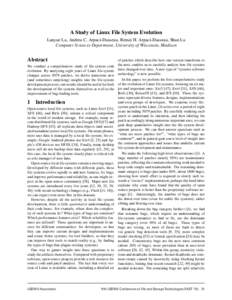 A Study of Linux File System Evolution Lanyue Lu, Andrea C. Arpaci-Dusseau, Remzi H. Arpaci-Dusseau, Shan Lu Computer Sciences Department, University of Wisconsin, Madison Abstract