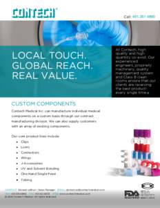 Call: LOCAL TOUCH. GLOBAL REACH. REAL VALUE. CUSTOM COMPONENTS