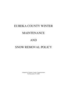 EUREKA COUNTY WINTER MAINTENANCE AND SNOW REMOVAL POLICY  Adopted by Eureka County Commissioners