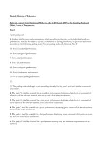 Danish Ministry of Education Relevant extract from Ministerial Order no. 262 of 20 March 2007 on the Grading Scale and Other Forms of Assessment: Part 1 7-point grading scale 1. Students shall in tests and examinations, 