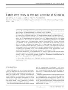 European Journal of Ophthalmology / Vol. 13 no. 3, ppBottle-cork injury to the eye: a review of 13 cases G.M. CAVALLINI, N. LUGLI, L. CAMPI, L. PAGLIANI, P. SACCAROLA Department of Neuropsychosensorial 