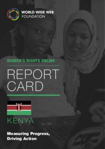 WOMEN’S RIGHTS ONLINE  REPORT CARD KENYA Measuring Progress,