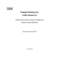 IBM Program Directory for z/VSE Version 5.2 z/VSE Central Functions Version 9 Release 2.0 Program Number 5609-ZV5