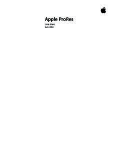 Apple ProRes Livre blanc Juin 2014 White Paper Apple ProRes