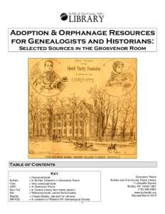 Adoption & Orphanage Resources for Genealogists and Historians: Selected Sources in the Grosvenor Room Table of Contents Key