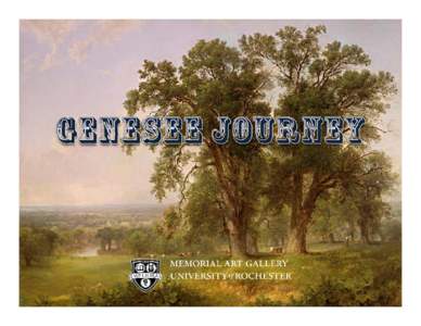 Seeing Rochester and the Genesee Region Through Artists’ Eyes Whether documents or nostalgic memories, the Memorial Art Gallery’s collection of American portraits, landscapes and decorative objects provide a glimpse