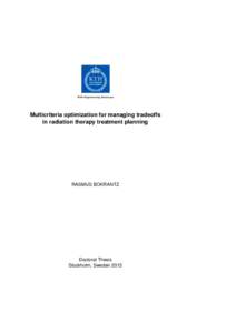 Multicriteria optimization for managing tradeoffs in radiation therapy treatment planning RASMUS BOKRANTZ  Doctoral Thesis