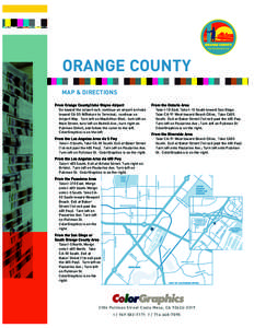 ORANGE COUNTY MAP & DIRECTIONS From Orange County/John Wayne Airport Go toward the airport exit; continue on airport arrivals toward CA-55 N/Return to Terminal; continue on Airport Way. Turn left on MacArthur Blvd; turn 