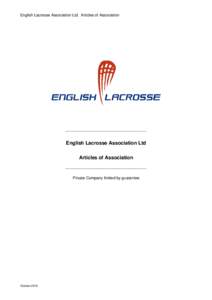 English Lacrosse Association Ltd. Articles of Association  _____________________________________ English Lacrosse Association Ltd Articles of Association