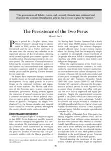 “The governments of Toledo, García, and currently Humala have embraced and deepened the economic liberalization policies that were set in place by Fujimori.” The Persistence of the Two Perus Moises Arce
