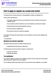 Printed from onat 23:41:54  Professionalising the social care workforce and protecting the public  How to apply to register as a social care worker