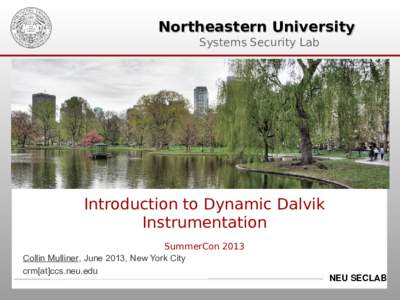 Northeastern University Systems Security Lab Introduction to Dynamic Dalvik Instrumentation SummerCon 2013
