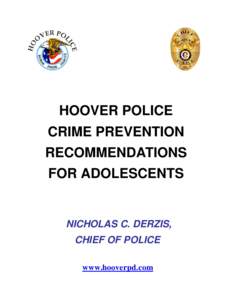 HOOVER POLICE CRIME PREVENTION RECOMMENDATIONS FOR ADOLESCENTS  NICHOLAS C. DERZIS,