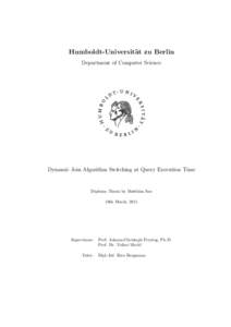 Humboldt-Universit¨ at zu Berlin Department of Computer Science Dynamic Join Algorithm Switching at Query Execution Time