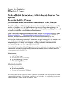 Product Care Association BC LightRecycle Program Notice of Public Consultation – BC LightRecycle Program Plan Updates December 8, 2014 Webinar