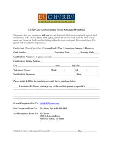 Credit Card Authorization Form-Advanced Purchase Please note that your transaction will not become final until this form is completed, signed, dated and returned to El Chorro. Please print legibly, include the security c