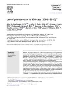 Journal of Veterinary Cardiology, 251e260  www.elsevier.com/locate/jvc Use of pimobendan in 170 cats (2006e2010)* John M. MacGregor, DVM a,b,*, John E. Rush, DVM, MS c, Nancy J. Laste,