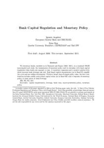 Bank Capital Regulation and Monetary Policy ∗ Ignazio Angeloni European Central Bank and BRUEGEL Ester Faia Goethe University Frankfurt, CEPREMAP and Kiel IfW