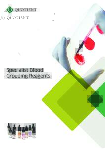 Specialist Blood Grouping Reagents ALBAclone® Rare Monoclonal Antisera Quotient has a wide range of rare monoclonal blood grouping antisera manufactured and standardised in accordance with UKBTS Guidelines,