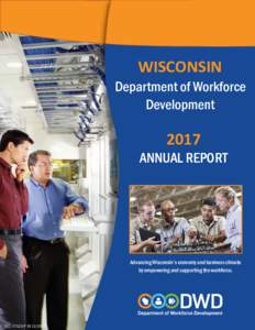 WISCONSIN Department of Workforce Development 2017 ANNUAL REPORT