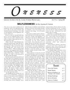 ONENESS Quarterly Newsletter of the Rev. Gyomay M. Kubose Dharma Legacy SELFLESSNESS The self is very much emphasized in modern life. Self is very important because