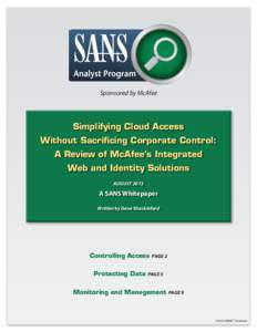 Sponsored by McAfee  Simplifying Cloud Access Without Sacrificing Corporate Control: A Review of McAfee’s Integrated Web and Identity Solutions