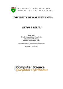 12345efghi UNIVERSITY OF WALES SWANSEA REPORT SERIES PCC 2007 Proof, Computation, Complexity