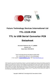 Future Technology Devices International Ltd  TTL-232R-PCB TTL to USB Serial Converter PCB Datasheet Document Reference No.: FT_000065