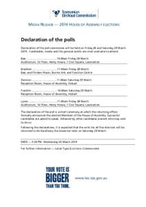 MEDIA RELEASE — 2014 HOUSE OF ASSEMBLY ELECTIONS  Declaration of the polls Declaration of the poll ceremonies will be held on Friday 28 and Saturday 29 MarchCandidates, media and the general public are most welc
