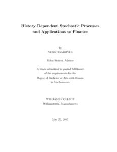 History Dependent Stochastic Processes and Applications to Finance by NEEKO GARDNER Mihai Stoiciu, Advisor
