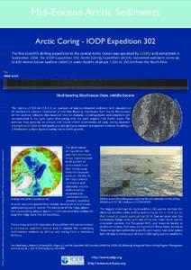 Mid-Eocene Arctic Sediments Arctic Coring - IODP Expedition 302 The first scientific drilling expedition to the central Arctic Ocean was operated by ECORD and completed in SeptemberThe IODP Expedition 302, Arctic 