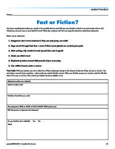 student handout Names_______________________________________________________________________________________________________ Fact or Fiction? Ever hear something that makes you wonder if it is possible that it is true? D