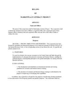 BYLAWS OF MARKETPLACE LITERACY PROJECT ARTICLE I Name and Offices The name of this corporation shall be Marketplace Literacy Project. The corporation shall