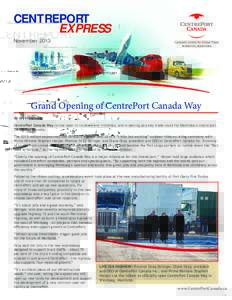 CENTREPORT Express November 2013 Grand Opening of CentrePort Canada Way By Riva Harrison