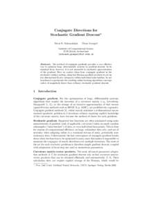 Conjugate Directions for Stochastic Gradient Descent? Nicol N. Schraudolph Thore Graepel